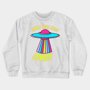 Give Me Some Space Cowboy Crewneck Sweatshirt